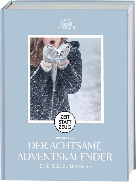 Produktbild: Zeit statt Zeug: Der achtsame Adventskalender. Eine Reise zu dir selbst.