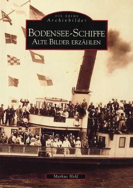 Produktbild: Bodensee-Schiffe - Alte Bilder erz&auml;hlen