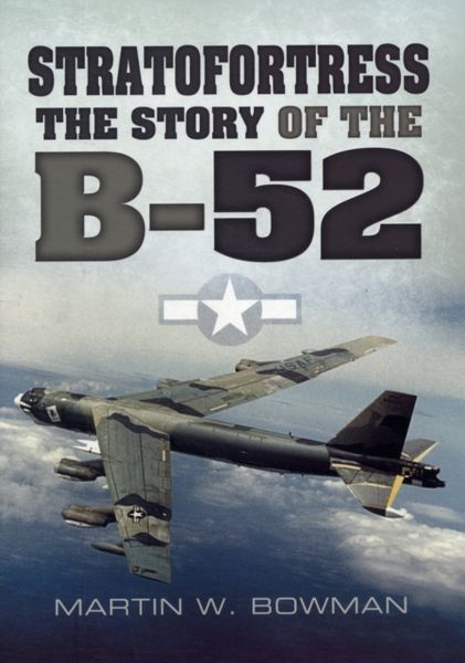 Produktbild: Bowman, M: Stratofortress: The Story of the B-52
