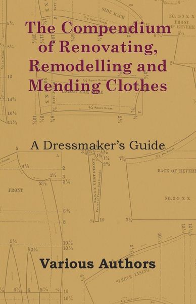 Produktbild: The Compendium of Renovating, Remodelling and Mending Clothes - A Dressmaker's Guide