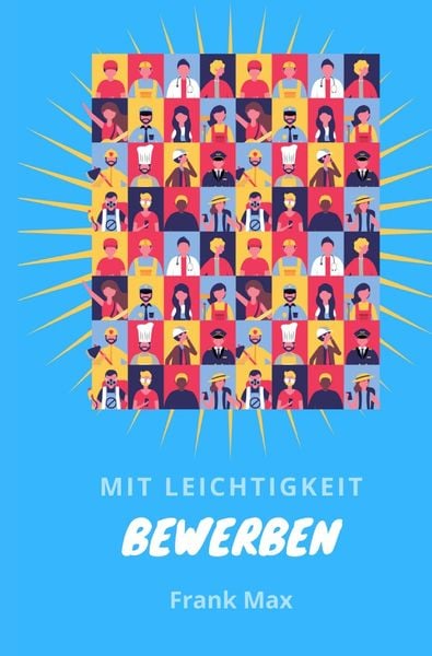 Mit Leichtigkeit - Bewerben, Taschenbuch von Frank Max, Epubli, 9783752963847