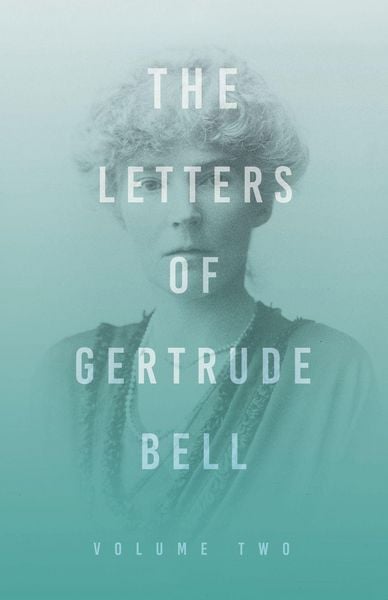 Produktbild: The Letters of Gertrude Bell - Volume Two