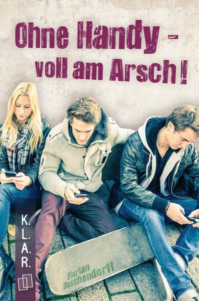 Produktbild: Ohne Handy - voll am Arsch!