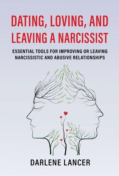 Produktbild: Dating, Loving, and Leaving a Narcissist: Essential Tools for Improving or Leaving Narcissistic and Abusive Relationships