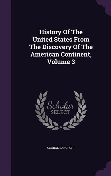 Produktbild: History Of The United States From The Discovery Of The American Continent, Volume 3