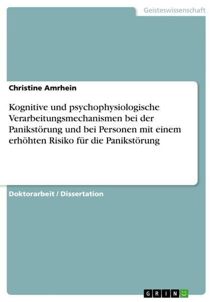 Produktbild: Kognitive und psychophysiologische Verarbeitungsmechanismen bei der Panikst&ouml;rung und bei Personen mit einem erh&ouml;hten Risiko f&uuml;r die Panikst&ouml;rung