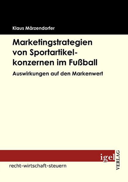 Produktbild: Marketingstrategien von Sportartikelkonzernen im Fu&szlig;ball