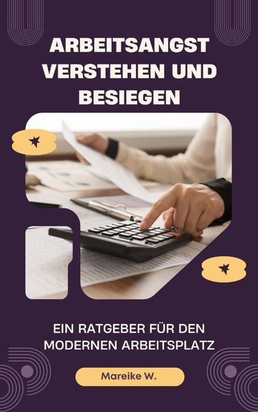Produktbild: Arbeitsangst verstehen und besiegen