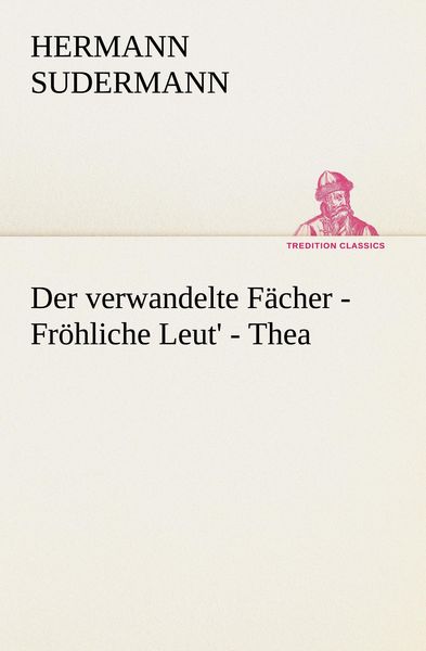 Produktbild: Der verwandelte F&auml;cher - Fr&ouml;hliche Leut' - Thea
