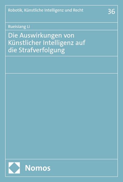 Produktbild: Die Auswirkungen von K&uuml;nstlicher Intelligenz auf die Strafverfolgung