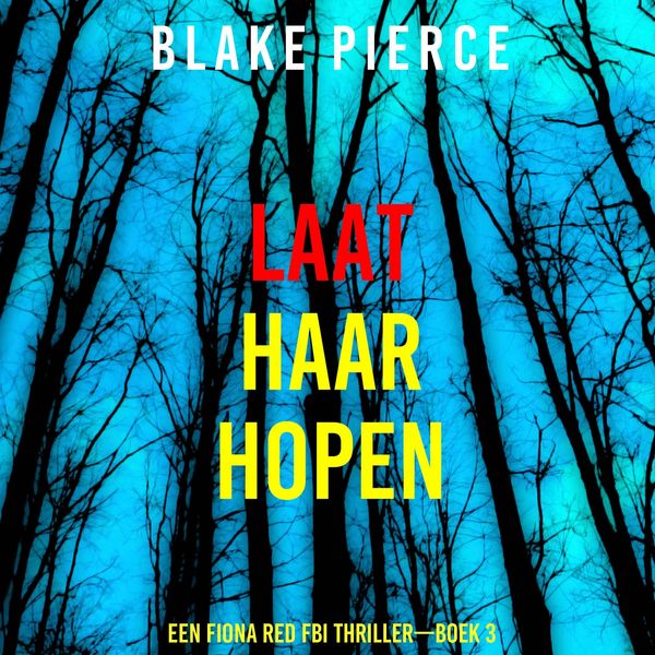 Produktbild: Laat Haar Hopen (Een Fiona Red FBI Thriller&mdash;Boek 3)