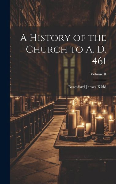 Produktbild: A History of the Church to A. D. 461; Volume II