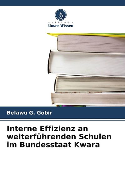Produktbild: Interne Effizienz an weiterf&uuml;hrenden Schulen im Bundesstaat Kwara