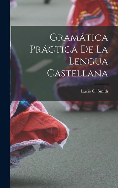 Produktbild: Gram&aacute;tica Pr&aacute;ctica De La Lengua Castellana