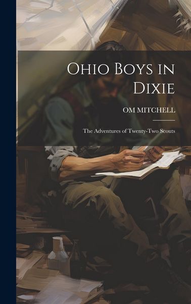 Produktbild: Ohio Boys in Dixie: The Adventures of Twenty-Two Scouts