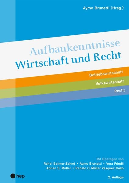 Aufbaukenntnisse Wirtschaft und Recht, Taschenbuch von Aymo Brunetti,Vera Friedli,Renato C. Müller Vasquez Callo,Adrian S. Müller,Rahel Balmer-Zahnd,