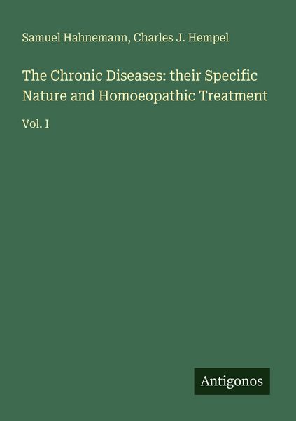Produktbild: The Chronic Diseases: their Specific Nature and Homoeopathic Treatment