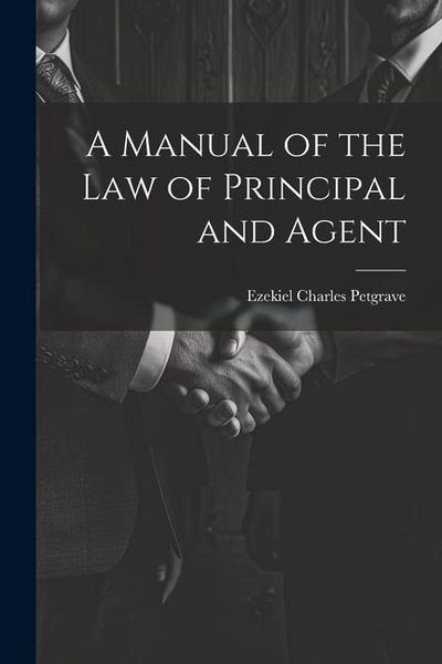 Produktbild: A Manual of the Law of Principal and Agent