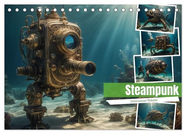 Steampunk - Unterwasser Roboter (Tischkalender 2026 DIN A5 quer), CALVENDO Monatskalender