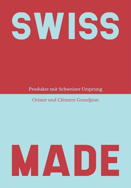 Swiss Made, Taschenbuch von Oriane Grandjean, Bergli Books ein Imprint von Helvetiq, 978-3-03869-176-1
