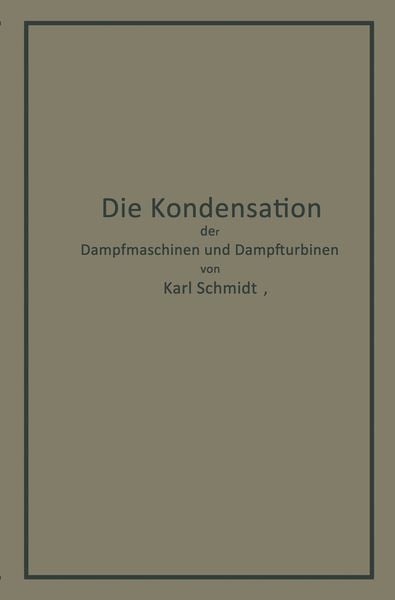 Die Kondensation der Dampfmaschinen und Dampfturbinen, Taschenbuch von Karl Schmidt, Springer Berlin, 9783642903649
