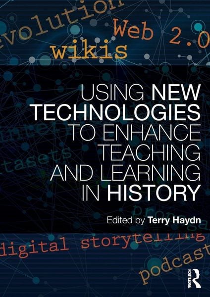 Produktbild: Using New Technologies to Enhance Teaching and Learning in History