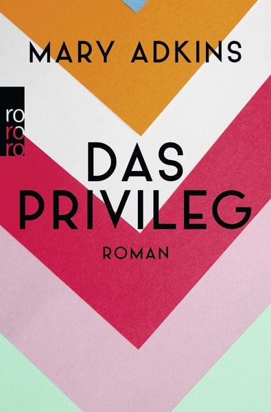 Das Privileg, Taschenbuch von Mary Adkins, Rowohlt Taschenbuch, 978-3-499-27456-5