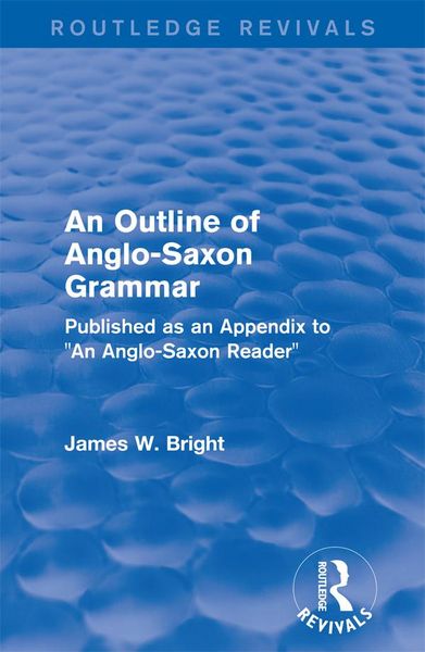 Produktbild: Routledge Revivals: An Outline of Anglo-Saxon Grammar (1936)
