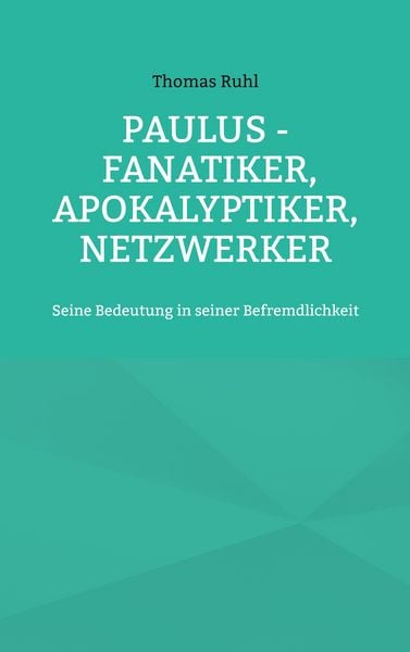 Produktbild: Paulus - Fanatiker, Apokalyptiker, Netzwerker