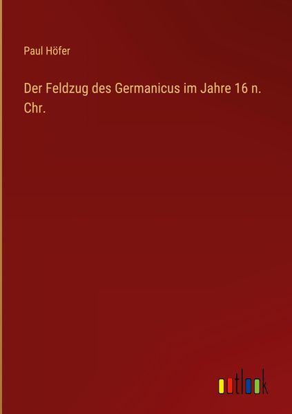 Produktbild: Der Feldzug des Germanicus im Jahre 16 n. Chr.
