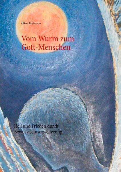 Vom Wurm zum Gott-Menschen