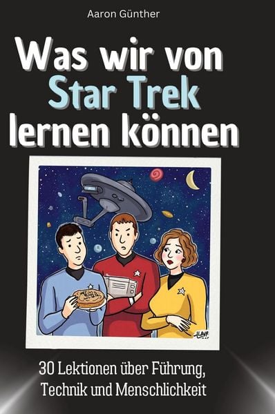 Produktbild: Was wir von Star Trek lernen k&ouml;nnen