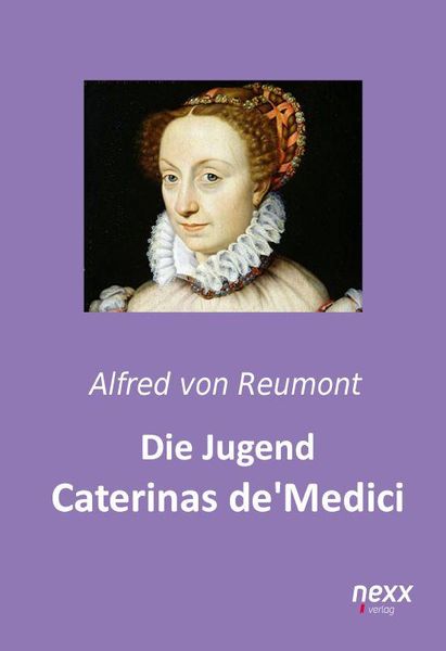 Produktbild: Reumont, A: Jugend Caterinas de Medici