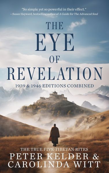 Produktbild: The Eye of Revelation 1939 & 1946 Editions Combined - The True Five Tibetan Rites