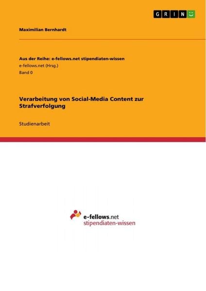 Verarbeitung von Social-Media Content zur Strafverfolgung, Taschenbuch von Maximilian Bernhardt, GRIN, 9783346885760
