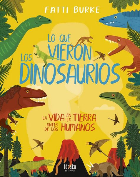 Produktbild: Lo que vieron los dinosaurios : la vida en la Tierra antes de los humanos