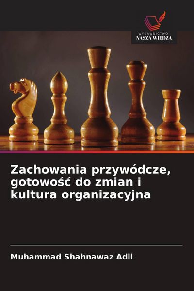 Produktbild: Zachowania przyw&oacute;dcze, gotowo&iquest;&iquest; do zmian i kultura organizacyjna