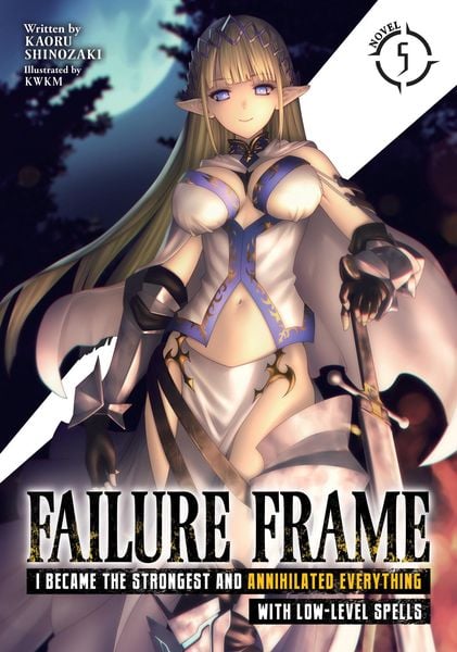 Produktbild: Failure Frame: I Became the Strongest and Annihilated Everything with Low-Level Spells (Light Novel) Vol. 5