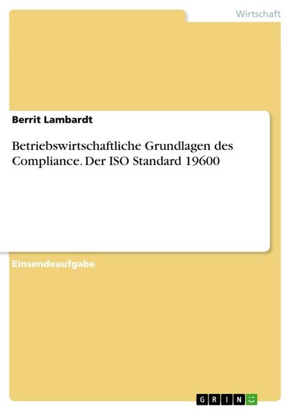 'Betriebswirtschaftliche Grundlagen Des Compliance. Der ISO Standard ...