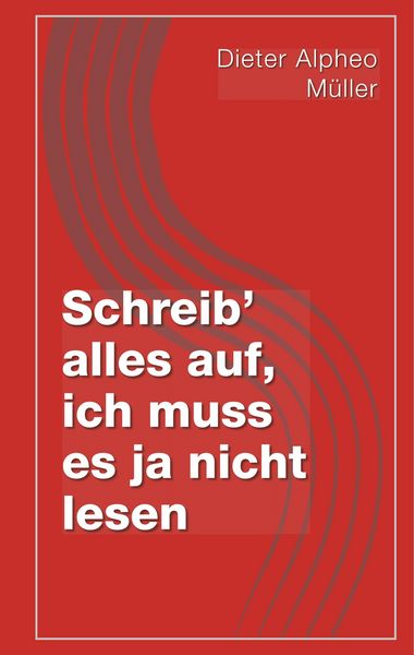 Produktbild: Schreib' alles auf, ich muss es ja nicht lesen