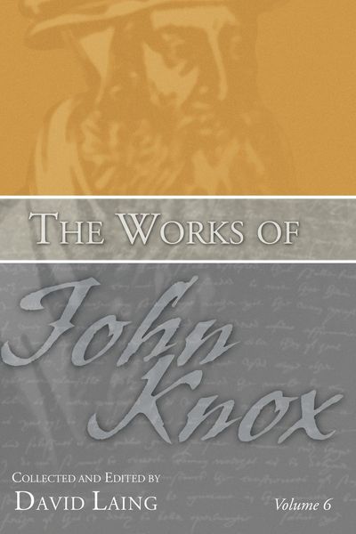 Produktbild: The Works of John Knox, Volume 6