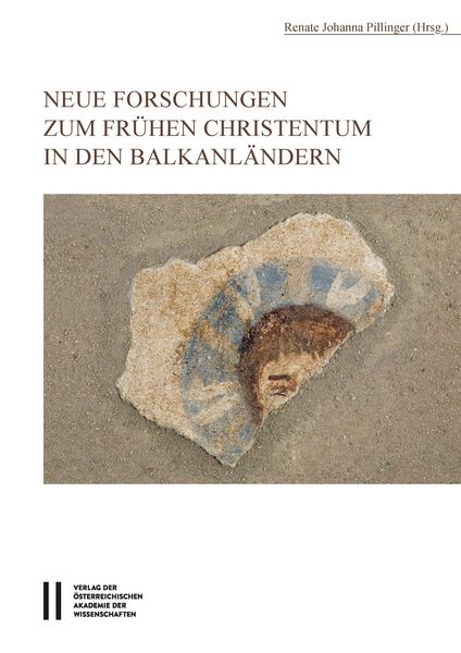 Produktbild: Neue Forschungen zum fr&uuml;hen Christentum in den Balkanl&auml;ndern
