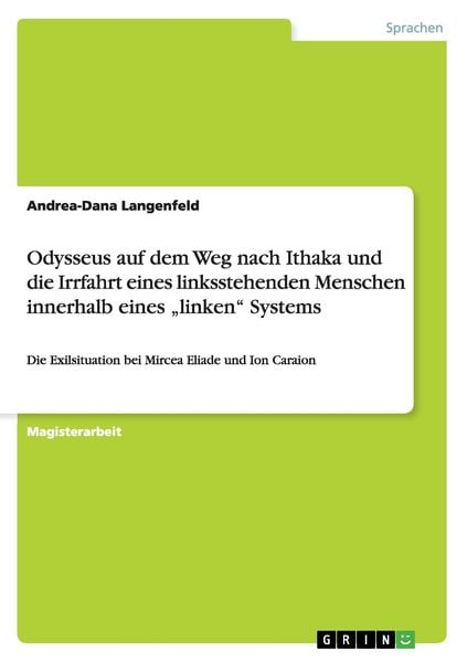 Odysseus auf dem Weg nach Ithaka und die Irrfahrt eines linksstehenden Menschen innerhalb eines 'linken' Systems, Taschenbuch von Andrea-Dana