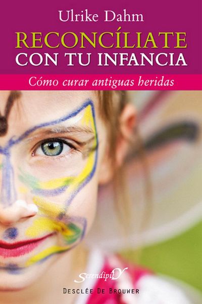 Produktbild: Reconc&iacute;liate con tu infancia : c&oacute;mo curar antiguas heridas