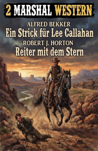 Produktbild: 2 Marshal Western: Ein Strick f&uuml;r Lee Callahan / Reiter mit dem Stern