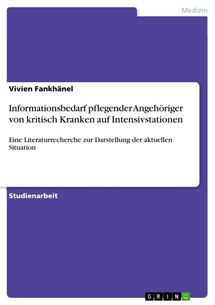Produktbild: Informationsbedarf pflegender Angeh&ouml;riger von kritisch Kranken auf Intensivstationen