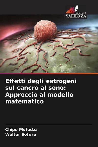 Produktbild: Effetti degli estrogeni sul cancro al seno: Approccio al modello matematico