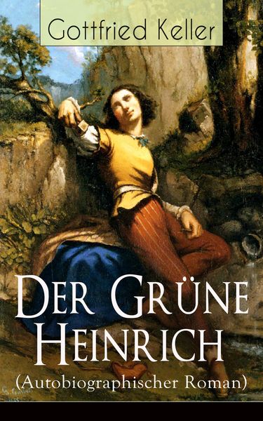 Produktbild: Der Gr&uuml;ne Heinrich (Autobiographischer Roman)