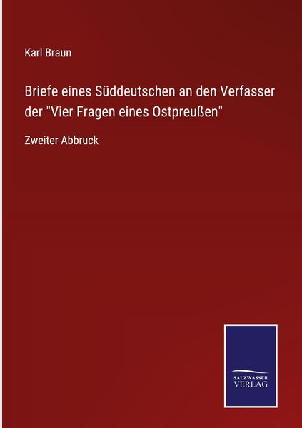 Produktbild: Briefe eines S&uuml;ddeutschen an den Verfasser der "Vier Fragen eines Ostpreu&szlig;en"