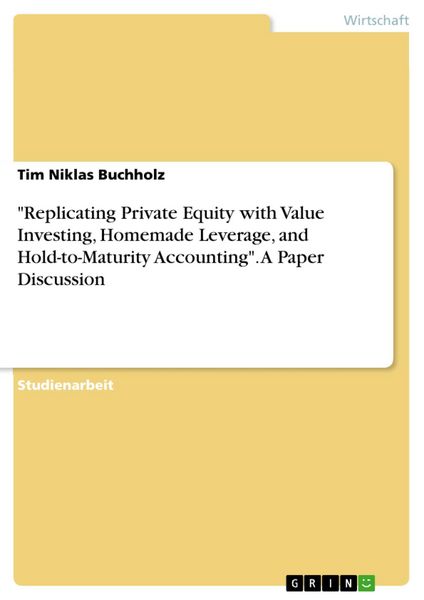 Produktbild: "Replicating Private Equity with Value Investing, Homemade Leverage, and Hold-to-Maturity Accounting". A Paper Discussion